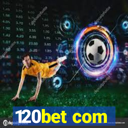 120bet com